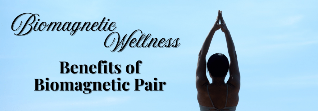 benefits of biomagnetic pair therapy text next to image of woman doing yoga