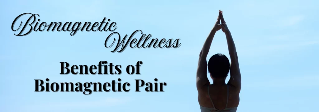 benefits of biomagnetic pair therapy text next to image of woman doing yoga